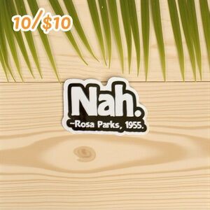 Nah. Rosa Parks 1955 Vinyl Sticker – Funny History Quote